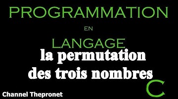 Exercice en C (Permutation de trois variables) / Explication Facile