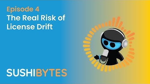 Episode 4 - The Real Risk of License Drift