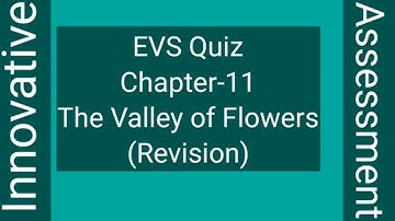 Innovative Assessment (Chapter-11: The Valley of Flowers) EVS Class-4 By: Tarkeshwar Pandey