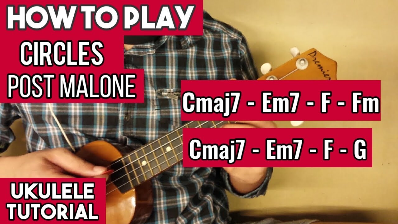 Circles Ukulele Tutorial Post Malone Circles Ukulele Lesson Circles