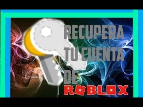 Como Recuperar Tu Cuenta De Roblox Sin Correo Electronico Youtube