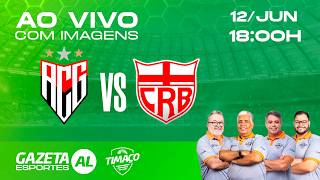 AO VIVO:  ATLÉTICO (GO) X CRB | COM IMAGENS | BRASILEIRO SÉRIE B 2026 | 13ª RODADA