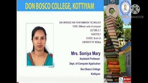 LECTURE 2.1-- INTRODUCTION TO INFORMATION TECHNOLOGY—DIFFERENT UNITS OF COMPUTER-- B COM CA SEM 1