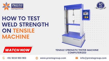 How to Test Weld Strength on the Universal Tensile Testing machine | Presto Group