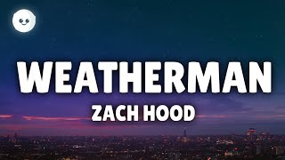 Zach Hood - Weatherman (Lyrics) “sound the alarm the weatherman is screaming”