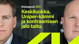 Keskiluokka, Uniper-kämmi ja kontraamisen jalo taito | #rahapodi 297