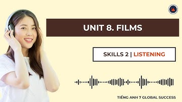 Tiếng Anh 7 Global Success | Unit 8. Films | Skills 2 | Listening