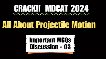 Projectile Motion MCQs Exposed in Just 6 Minutes | MDCAT 2024