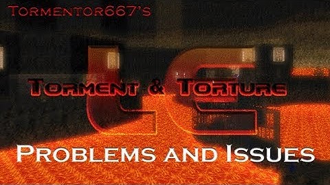 DooM Map Problems - Torment And Torture Lost Episode: Fury of Fire