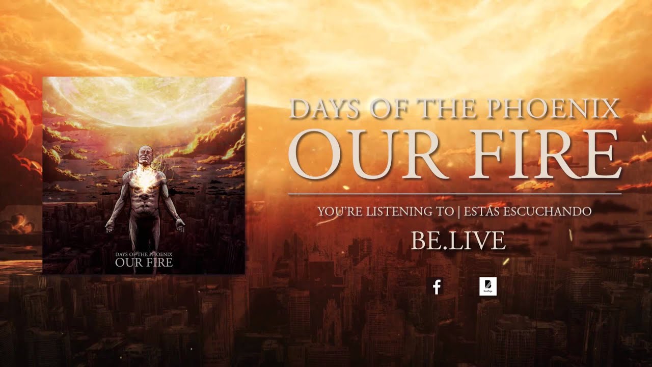 Days Of The Phoenix | Be.Live - YouTube