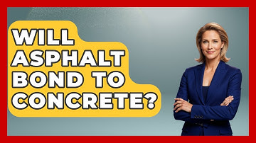 Will Asphalt Bond To Concrete? - Civil Engineering Explained