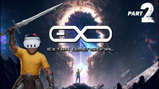 EXD Extra Dimensional VR 🌌 Part 2