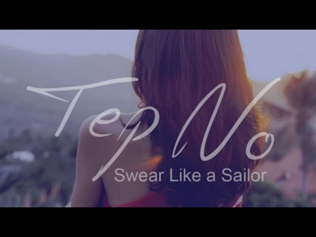 Tep No - Swear Like A Sailor