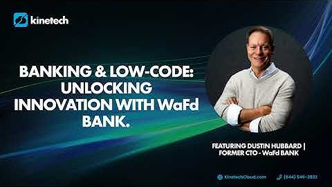 Banking & Low-Code: Unlocking Innovation with WaFd Bank: Preview
