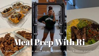 MEAL PREP WITH RI || QUICK & EASY MEALS FOR WEIGHT LOSS || RECIPES AND MACROS INCLUDED