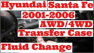 Hyundai Santa Fe 2001-2006 3.5 Liter Six Cylinder AWD-4WD Transfer Case Gear Oil Fluid Change