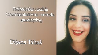 Psihološko nasilje i manipulativna metoda - Gaslighting- Dijana Tabaš