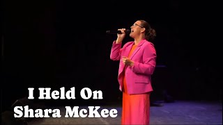 I Held On || Shara McKee