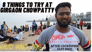 GIRGAON CHOWPATTY  MUMBAI AFTER LOCKDOWN SEPTEMBER 2021| 8 THINGS TO TRY | FAMOUS BEACH IN MUMBAI