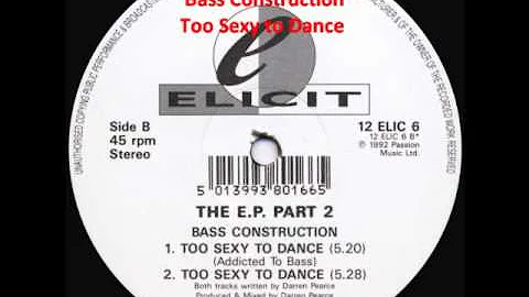 Bass Construction - Too Sexy to Dance.