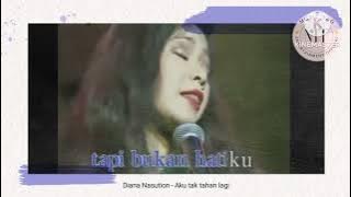 [ Lirik video lagu]  Diana Nasution  - Aku tak tahan lagi