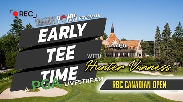 PGA 2022 RBC Canadian Open Course Preview | Early Tee Time
