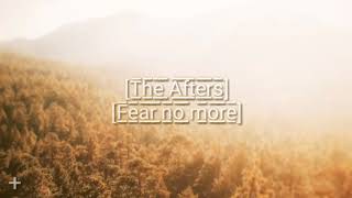 The Afters - Fear no more (lyric video)