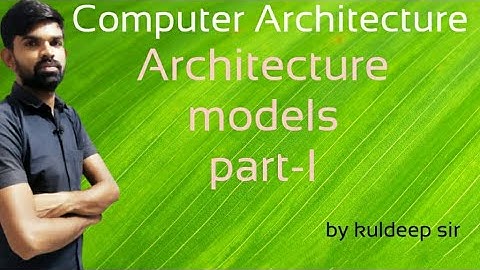 Computer  Architecture models part -1 by kuldeep sir