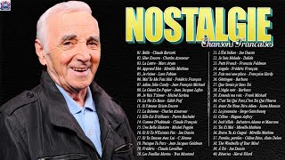 NOSTALGIE CHANSONS FRANÇAISES ♫🗼Charles Aznavour, Michel Sardou, Mireille Mathieu, Dalida,C Jérome,