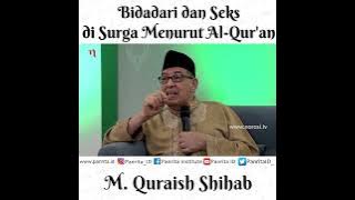 Bidadari dan Seks di Surga menurut Al-Qur'an - M. Quraish Shihab