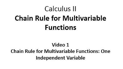 Chain Rule for Multivariable Functions: One Independent Variable