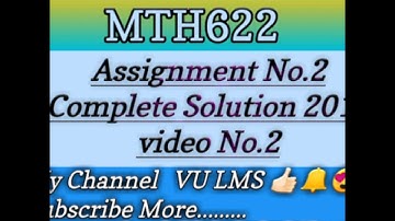 MTH622 Assignment No.2 Complete Solution 2019  Video No.2