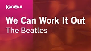 We Can Work It Out - The Beatles | Karaoke Version | KaraFun