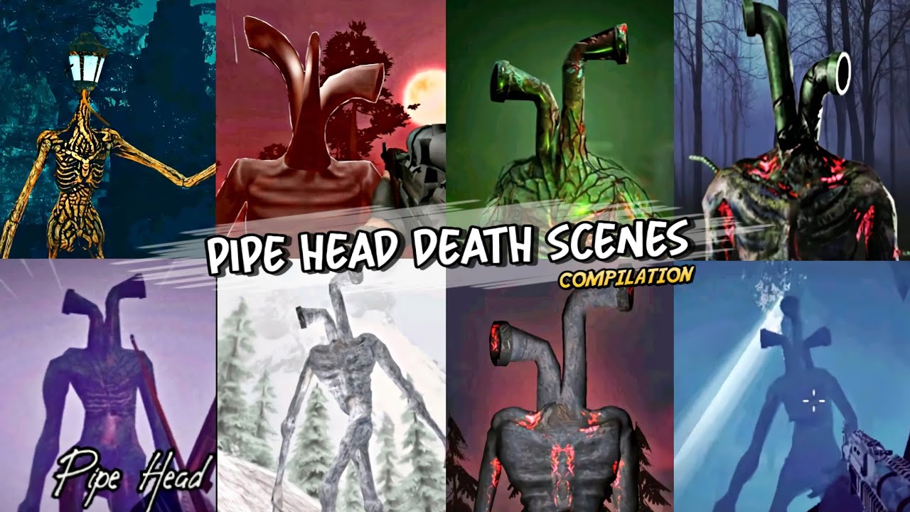 Pipe Head Death Scenes #2 - Compilation