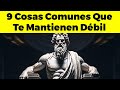 9 Cosas Comunes Que Te Mantienen Débil