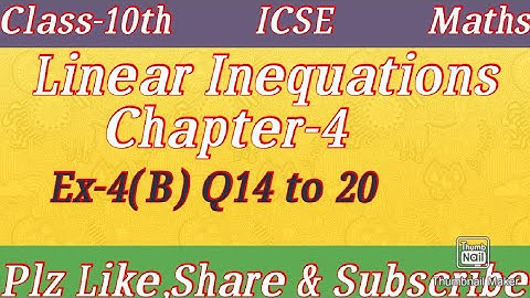 Class-10th Maths/ICSE/Linear Inequations/Chapter-4/Ex-4(B) Q14 to Q20