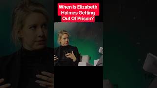 Full When Is Elizabeth Holmes Getting Out Of Prison Guide