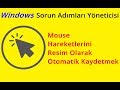 Mouse Hareketlerini Fotoğraf Olarak Otomatik Kaydetmek