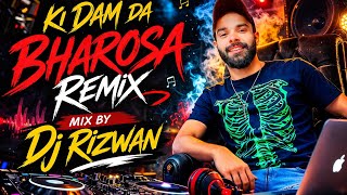  Ki Dam Da Bharosa Remix | Deep House / DJ Mix | DJ Rizwan 