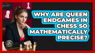 Why Are Queen Endgames In Chess So Mathematically Precise? - The Chess Codex