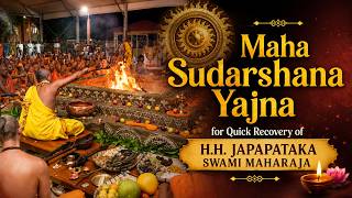 Maha Sudarshana Yajna for Quick Recovery of H.H. Japapataka Swami Maharaja