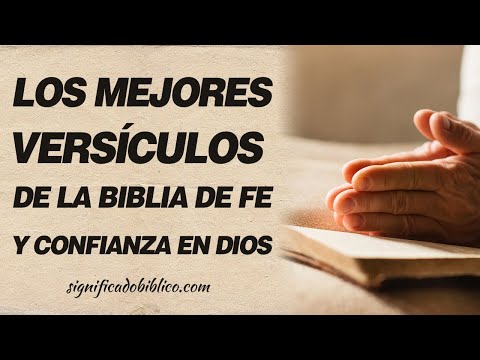 🙏 Los mejores versículos de la Biblia de Fe y confianza en Dios 🙏