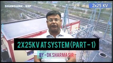 2X25KV AT SYSTEM (PART - 1)