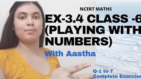 Ex-3.4 Class-6 Q-1 to 7 Complete | NCERT MATHS  (Playing with Numbers) Common Factors & Multiples