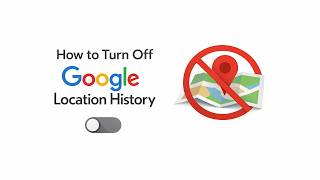 How To Turn Off Google Location History And Protect Privacy How To Turn On Location History