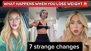 7 WEIRD THINGS THAT HAPPENS WHEN YOU LOSE WEIGHT 😱