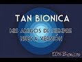 tan bionica - Mis amigos de siempre - Nueva versión