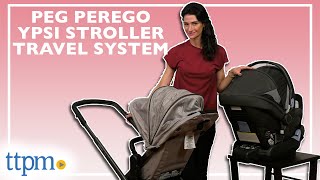 YPSI Stroller Travel System from Peg Perego Review!