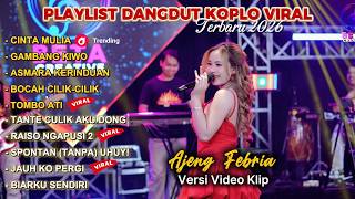 Ajeng Febria – Cinta Mulia – Beta Creative - Playlist Dangdut Koplo Viral Terbaru 2026 24 Jam