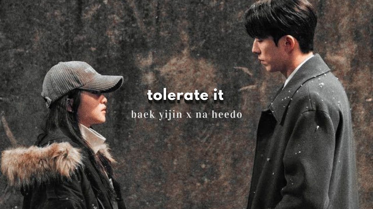 baek yijin ✘ na heedo ► tolerate it | 2521 (twenty five twenty one) FMV